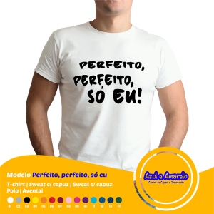 Estampa “Perfeito, perfeito, só eu”